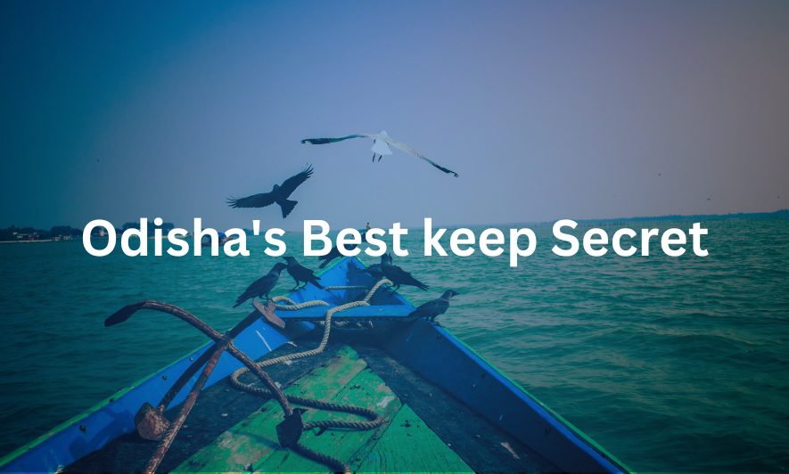 Odisha’s Best keep Secret.