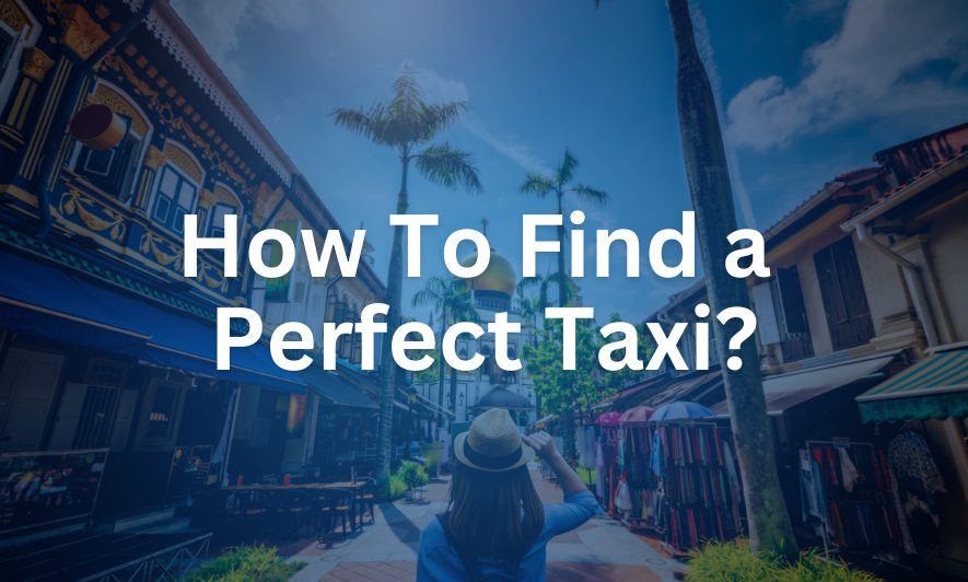 How To  Find a Perfect Taxi?